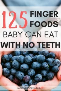 125 first foods for babies with no teeth - What to feed baby today!